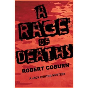 A Rage of Deaths - (A Jack Hunter Mystery) by  Robert Coburn (Paperback) - 1 of 1