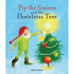 Pip the Gnome and the Christmas Tree - 2nd Edition by  Admar Kwant (Board Book) - 1 of 1
