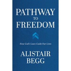 Pathway to Freedom - 3rd Edition by  Alistair Begg (Paperback) - 1 of 1