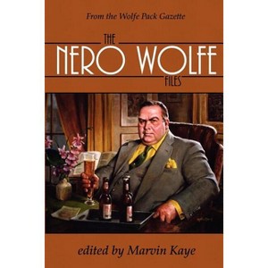 The Nero Wolfe Files - by  Marvin Kaye (Paperback) - 1 of 1