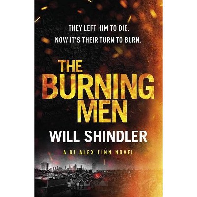 The Burning Men - (Di Alex Finn) by  Will Shindler (Paperback)