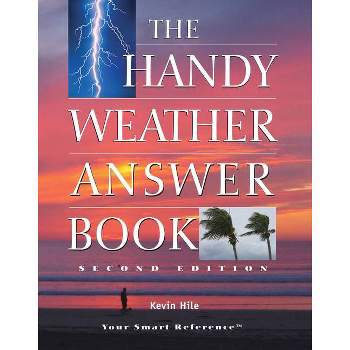 The Handy Weather Answer Book - (Handy Answer Books) 2nd Edition by  Kevin Hile (Paperback)