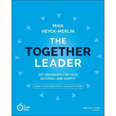 The Together Leader - by  Maia Heyck-Merlin (Paperback)