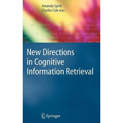 New Directions in Cognitive Information Retrieval - by  Amanda Spink & Charles Cole (Hardcover)