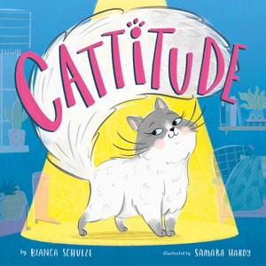 Cattitude - (Clever Storytime) by  Bianca Schulze & Clever Publishing (Hardcover) - 1 of 1