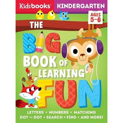 Kindergarten Big Book of Learning Fun - by  Kidsbooks (Paperback)