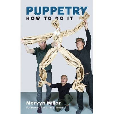 Puppetry: How to Do It - by  Mervyn Millar (Paperback)