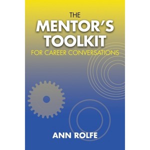 The Mentor's Toolkit for Careers - by  Ann Rolfe (Paperback) - 1 of 1