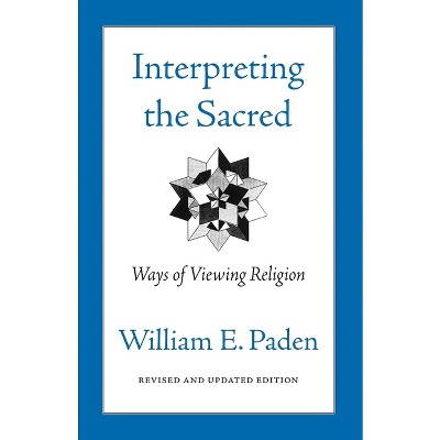 Interpreting the Sacred - Annotated by  William Paden (Paperback)