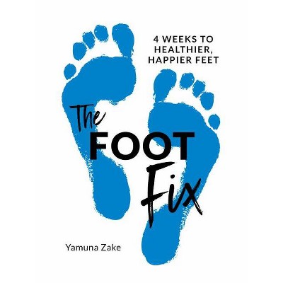 The Foot Fix - by  Yamuna Zake (Paperback)