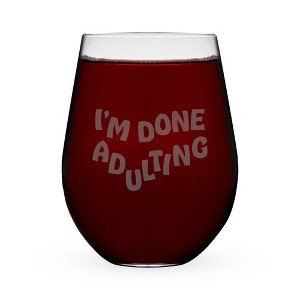 True I’m Done Adulting Stemless Wine Glass - Engrave Wine Glasses with Funny Sayings - Funny Wine Glasses 17oz Set of 1, Clear - 1 of 2