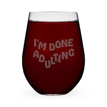 True I’m Done Adulting Stemless Wine Glass - Engrave Wine Glasses with Funny Sayings - Funny Wine Glasses 17oz Set of 1, Clear