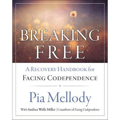 Breaking Free - by  Pia Mellody (Paperback)