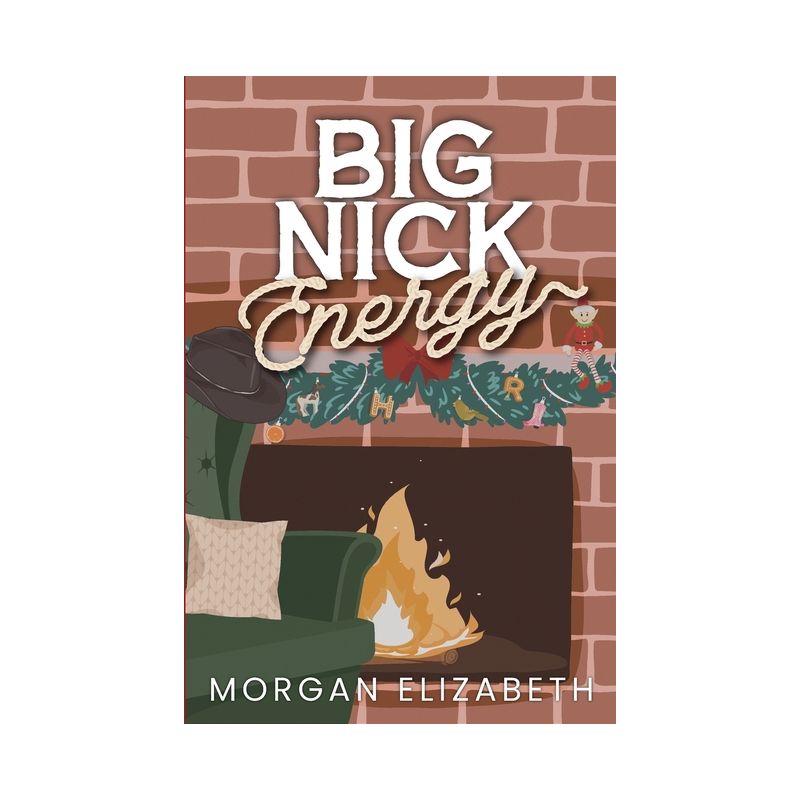 Big Nick Energy - by  Morgan Elizabeth (Paperback), 1 of 2