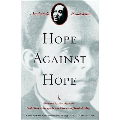 Hope Against Hope - (Modern Library (Paperback)) by  Nadezhda Mandelstam (Paperback)