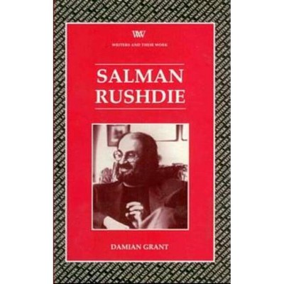 Salman Rushdie (Writers and their Work) - (Writers and Their Work) by  Damian Grant (Paperback)