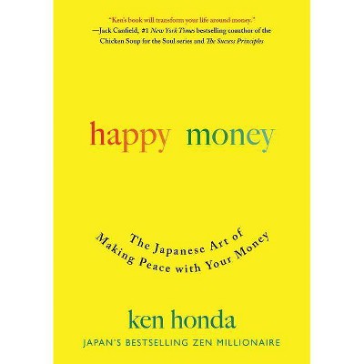 Happy Money - by  Ken Honda (Hardcover)