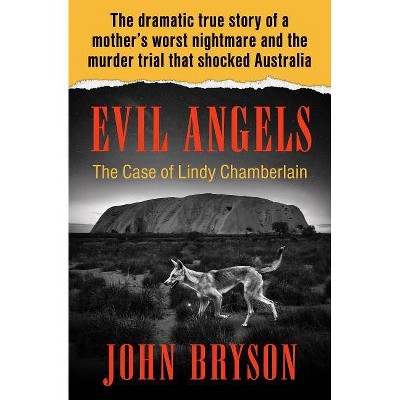 Evil Angels - by  John Bryson (Paperback)