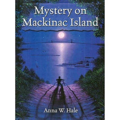 Mystery on MacKinac Island - 5th Edition by  Anna W Hale (Paperback)