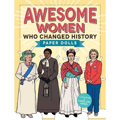 Awesome Women Who Changed History - by  Carol Del Angel (Paperback)