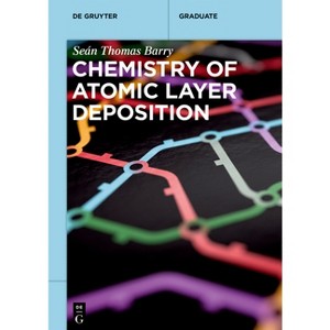 Chemistry of Atomic Layer Deposition - (De Gruyter Textbook) by  Seán Thomas Barry (Paperback) - 1 of 1