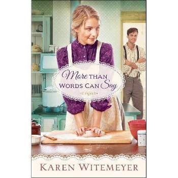 More Than Words Can Say - by  Karen Witemeyer (Paperback)