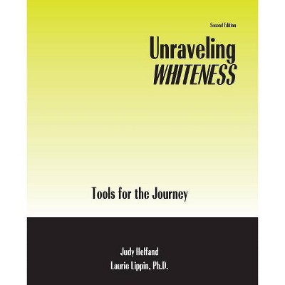 Unraveling Whiteness - by  Helfand-Lippin (Paperback)