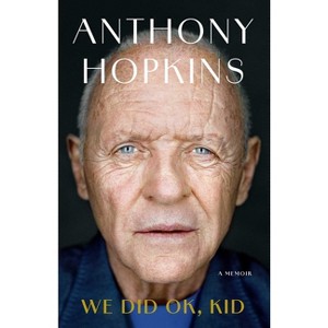 We Did Ok, Kid - by  Anthony Hopkins (Hardcover) - 1 of 1