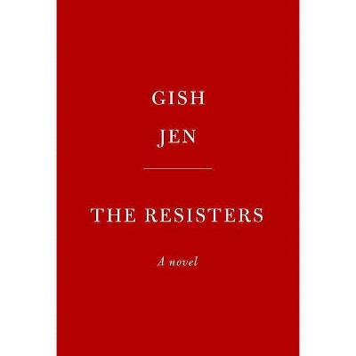 The Resisters - by  Gish Jen (Hardcover)