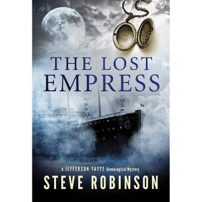 The Lost Empress - (Jefferson Tayte Genealogical Mystery) by  Steve Robinson (Paperback)