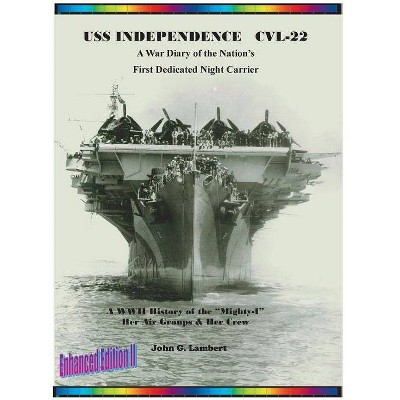 USS Independence CVL-22 - by  John Gordon Lambert (Hardcover)