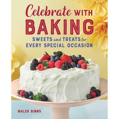 Celebrate with Baking - by  Malek Binns (Paperback)