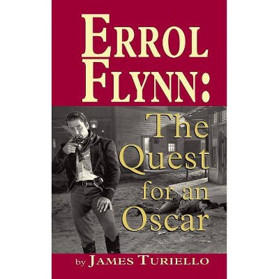 Errol Flynn - by  James Turiello (Hardcover)