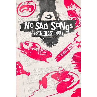 No Sad Songs - by  Frank Morelli (Paperback)