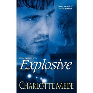 Explosive - by  Charlotte Mede (Paperback) - 1 of 1