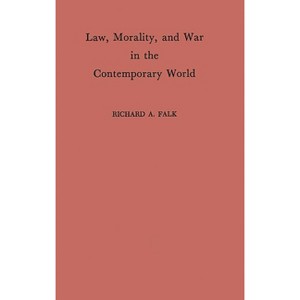 Law, Morality, and War in the Contemporary World - (Discographies) by  Richard a Falk & Unknown (Hardcover) - 1 of 1