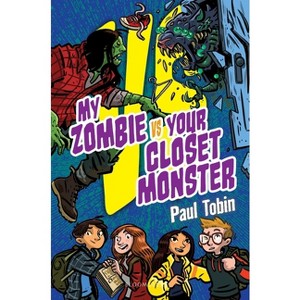 My Zombie vs. Your Closet Monster - (Versus) by Paul Tobin - 1 of 1