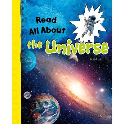 Read All about the Universe - (Read All about It) by  Lucy Beevor (Hardcover)