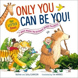 Only You Can Be You for Little Ones - by  Nathan Clarkson & Sally Clarkson (Board Book) - 1 of 1