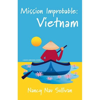 Mission Improbable Vietnam Mission Improbable Vietnam