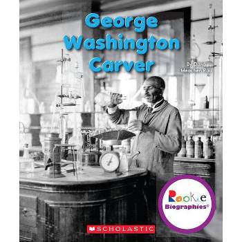 George Washington Carver (Rookie Biographies) - by  Dana Meachen Rau (Paperback)