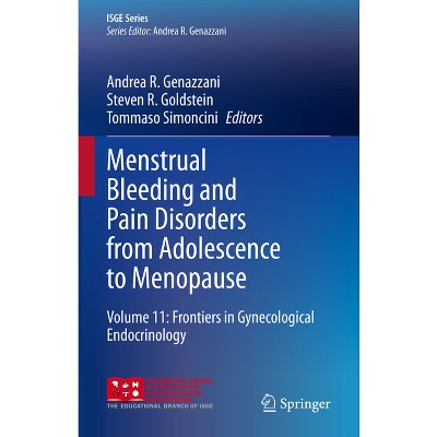Menstrual Bleeding and Pain Disorders from Adolescence to Menopause - (Isge) by  Andrea R Genazzani & Steven R Goldstein & Tommaso Simoncini