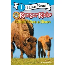 Ranger Rick: I Wish I Was a Bison - (I Can Read Level 1) by  Jennifer Bové (Hardcover)
