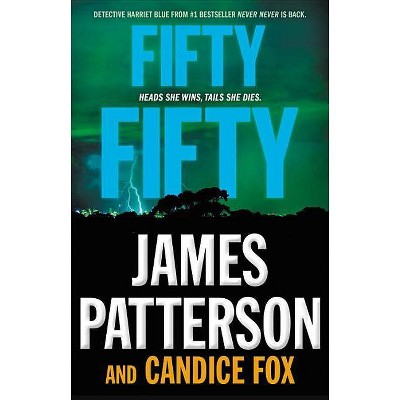  Fifty Fifty -  (Harriet Blue) by James Patterson & Candice Fox (Hardcover) 