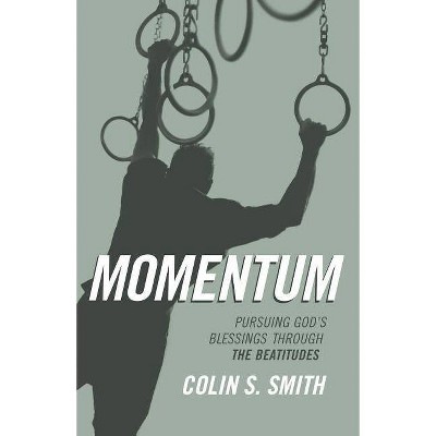 Momentum - by  Colin S Smith (Paperback)