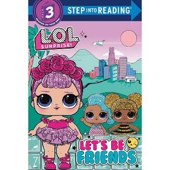 Let's Be Friends (L.O.L. Surprise!) - (Step Into Reading) (Paperback) - by Random House