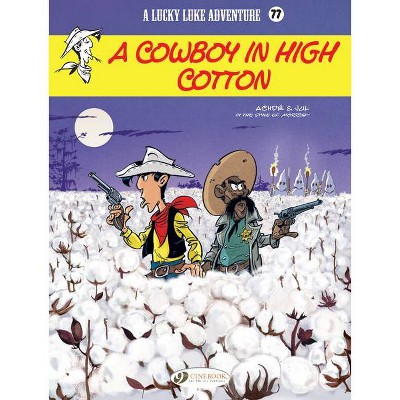 Lucky Luke- A Cowboy in High Cotton - by  Jul (Paperback)