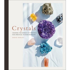 Crystals - by  Sadie Kadlec (Hardcover) - 1 of 1