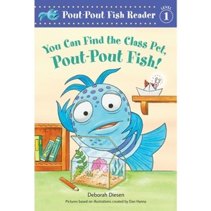 You Can Find the Class Pet, Pout-Pout Fish! - (Pout-Pout Fish Reader) by Deborah Diesen - 1 of 1