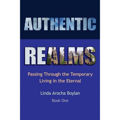 Authentic Realms - by  Linda Arocha Boylan (Paperback)